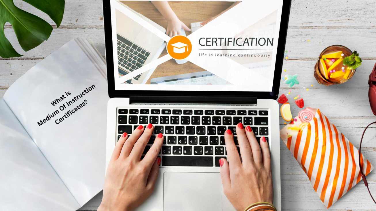 What is Medium Of Instruction Certificates