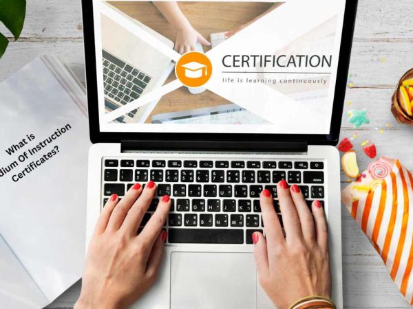 What is Medium Of Instruction Certificates